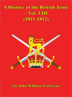 cover image of A History of the British Army – Volume VIII – (1811-1812)